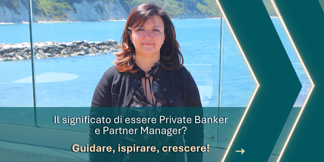 Rappresentazione visiva dell'articolo: Il significato di essere Private Banker e Partner Manager?
